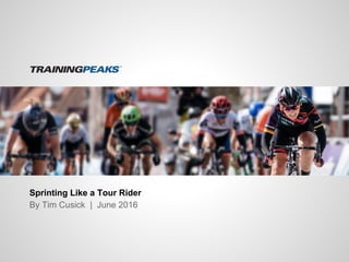 Sprinting Like a Tour Rider
By Tim Cusick | June 2016
 