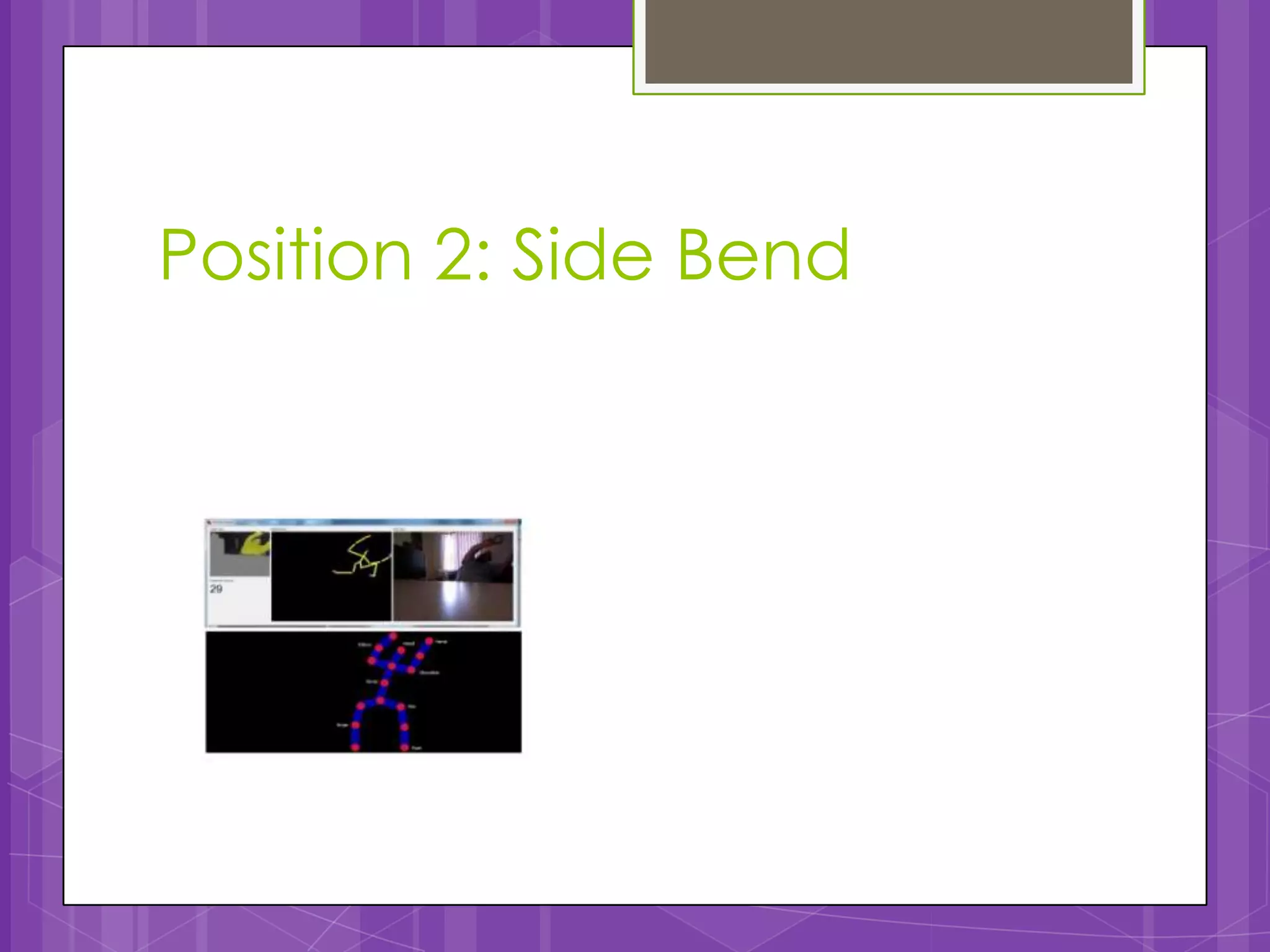 Position 2: Side Bend
 