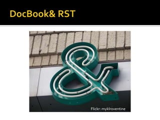 DocBook & RSTFlickr: myklroventine