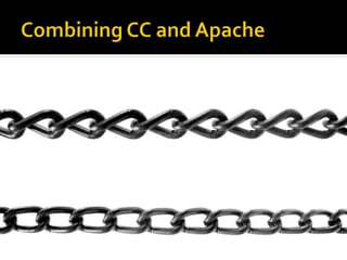 Combining CC and Apache
