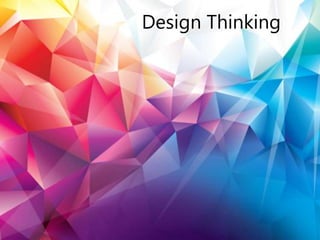 Design Thinking
 