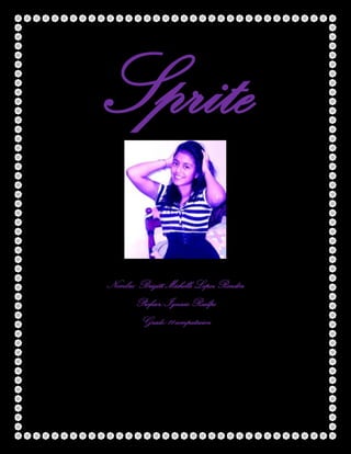 Sprite
Nombre: Brigitt Michelle Lopez Rendón
Profesor: Ignacio Realpe
Grado: 11-computacion
 