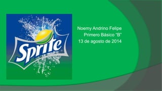 Noemy Andrino Felipe 
Primero Básico “B” 
13 de agosto de 2014 
 