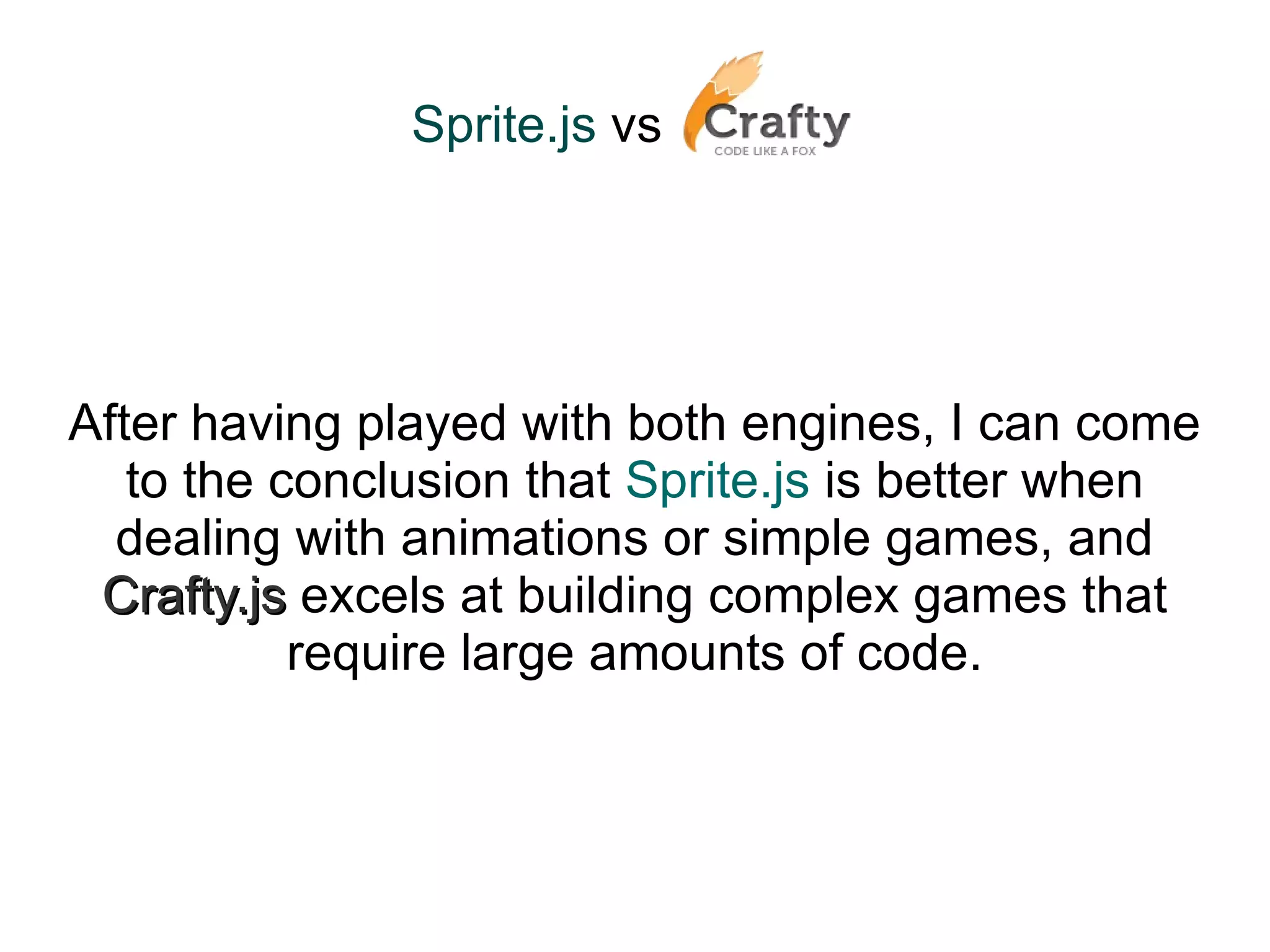 Sprite.js  vs   The following code makes the basics of a shooter (a game loop and a crosshair) for Sprite.js... 