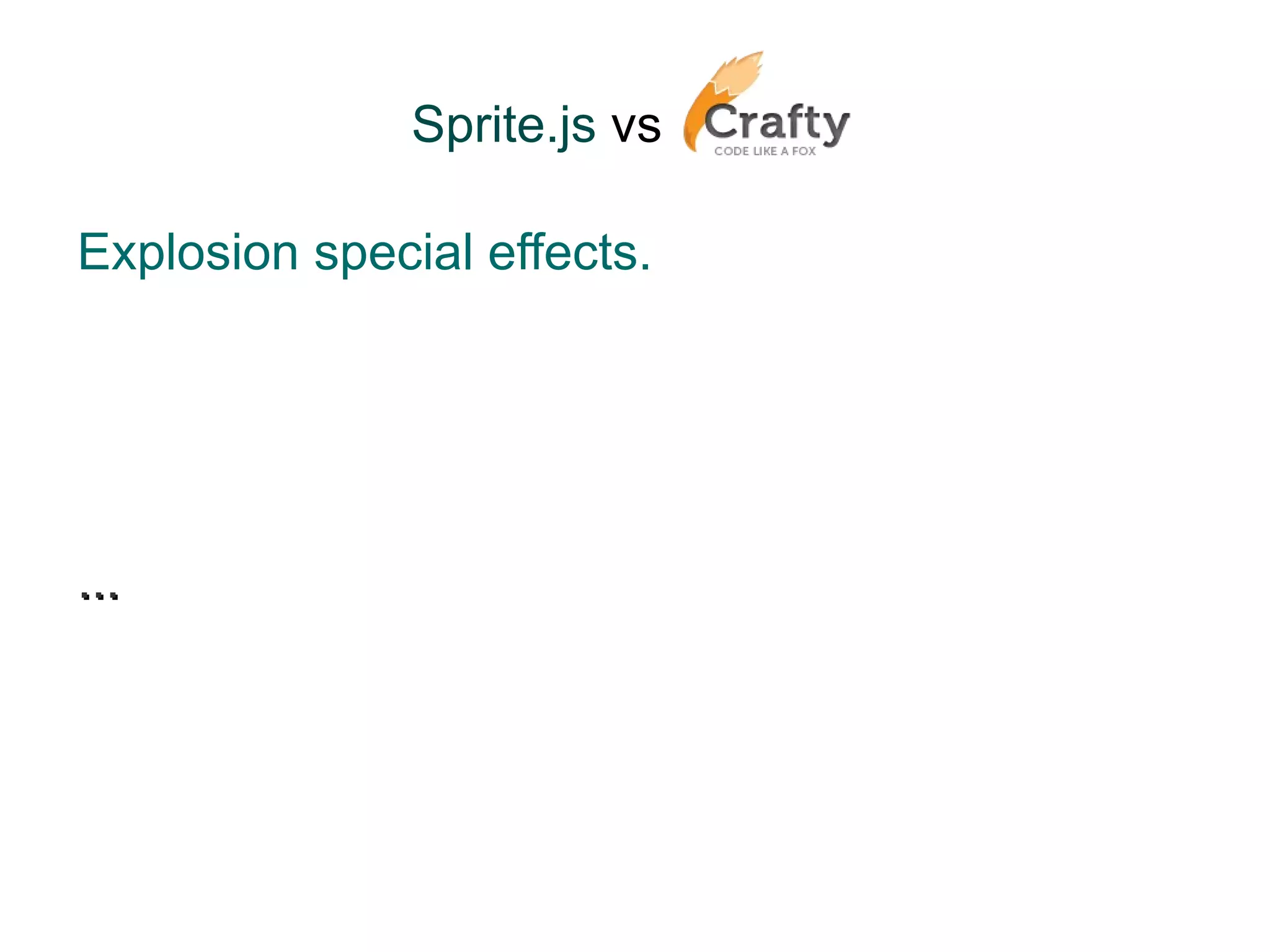 Sprite.js  vs   Explosion special effects. ... 