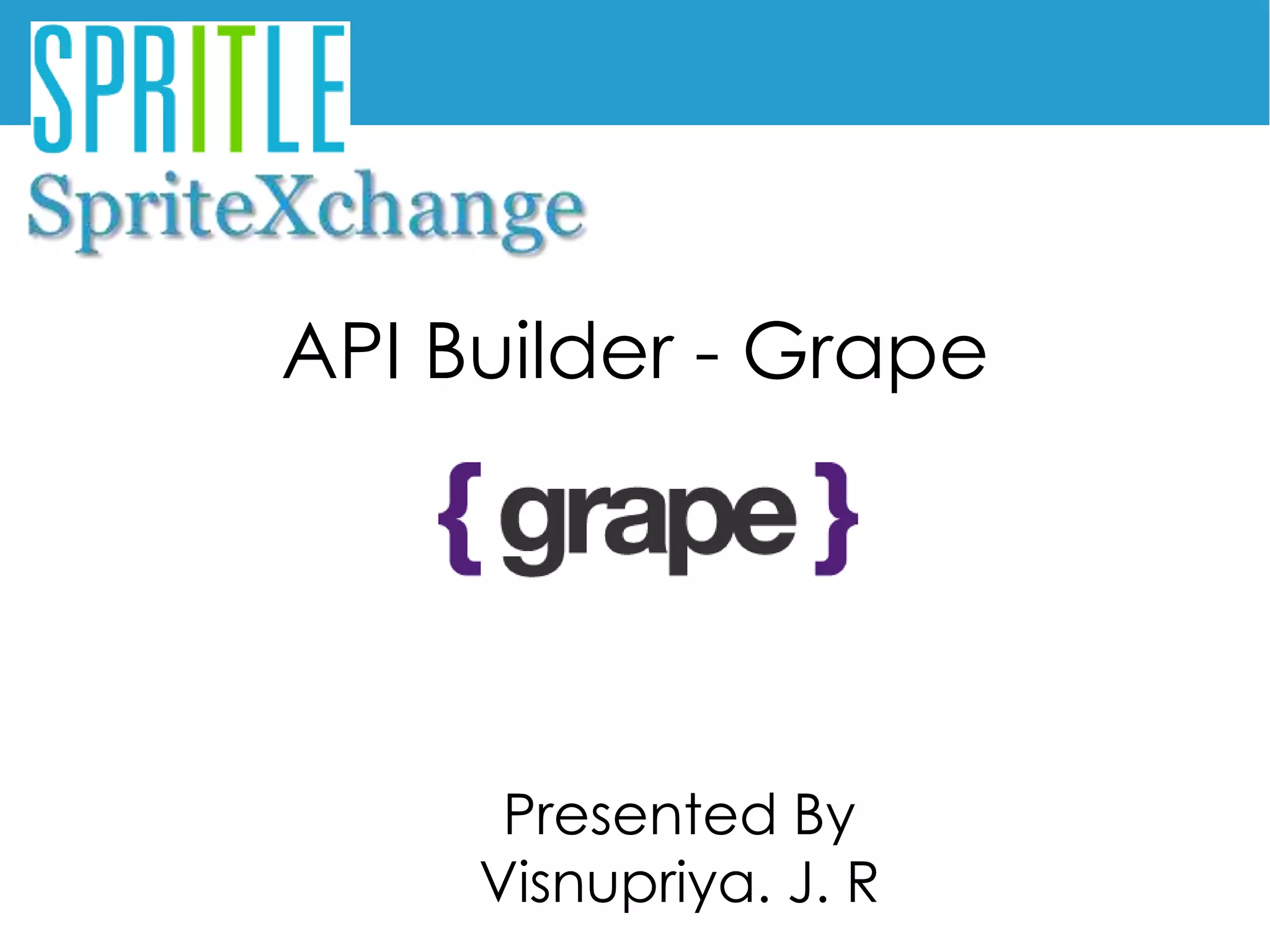 Building an API using 
Presented By 
Visnupriya. J. R 
 