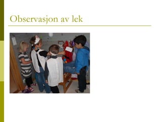 Observasjon av lek 