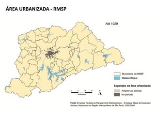 ÁREA URBANIZADA - RMSP
 