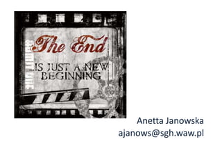 Anetta Janowska
ajanows@sgh.waw.pl

 