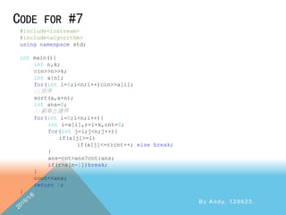 CODE FOR #7
By Andy, 129623.
#include<iostream>
#include<algorithm>
using namespace std;
int main(){
int n,k;
cin>>n>>k;
int a[n];
for(int i=0;i<n;i++)cin>>a[i];
//排序
sort(a,a+n);
int ans=0;
//窮舉左邊界
for(int i=0;i<n;i++){
int l=a[i],r=l+k,cnt=0;
for(int j=i;j<n;j++){
if(a[j]>=l)
if(a[j]<=r)cnt++; else break;
}
ans=cnt>ans?cnt:ans;
if(r>a[n-1])break;
}
cout<<ans;
return 0;
}
 