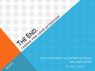 By Andy, 129623.
Any comments or better solutions
are welcome!
 