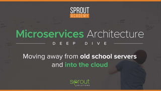 Refactoring to Microservices
Moving away from old school servers
and into the cloud
 