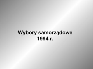  Wybory samorządowe 1994 r. 