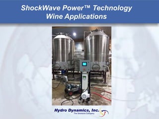 ShockWave Power™ Technology
Wine Applications
 