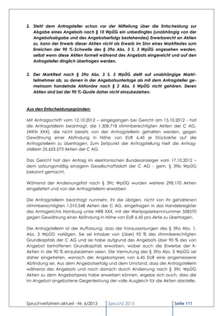 2. Steht dem Antragsteller schon vor der Mitteilung über die Entscheidung zur
   Abgabe eines Angebots nach § 10 WpÜG ein ...