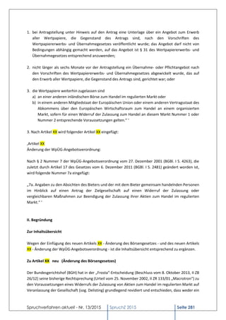 Spruchverfahren aktuell - Nr. 13/2015 SpruchZ 2015 Seite 281
1. bei Antragstellung unter Hinweis auf den Antrag eine Unter...