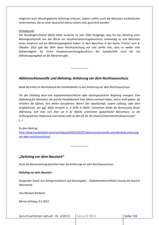 Spruchverfahren aktuell - Nr. 6/2015 SpruchZ 2015 Seite 133
möglichst auch aktuell geplante Delistings erfassen. Zudem sol...