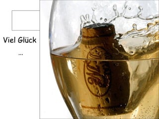 Viel Glück … 