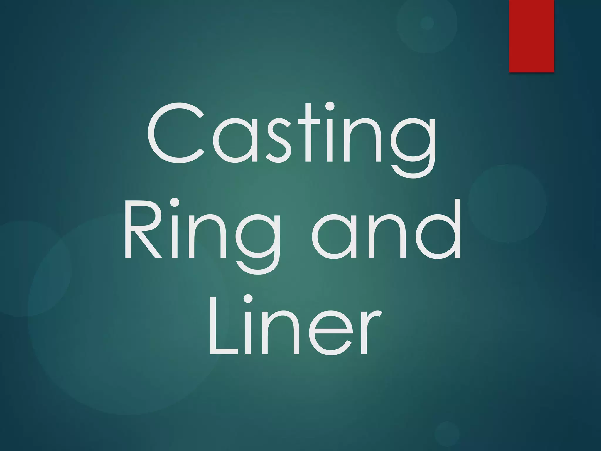 Casting
Ring and
Liner

 