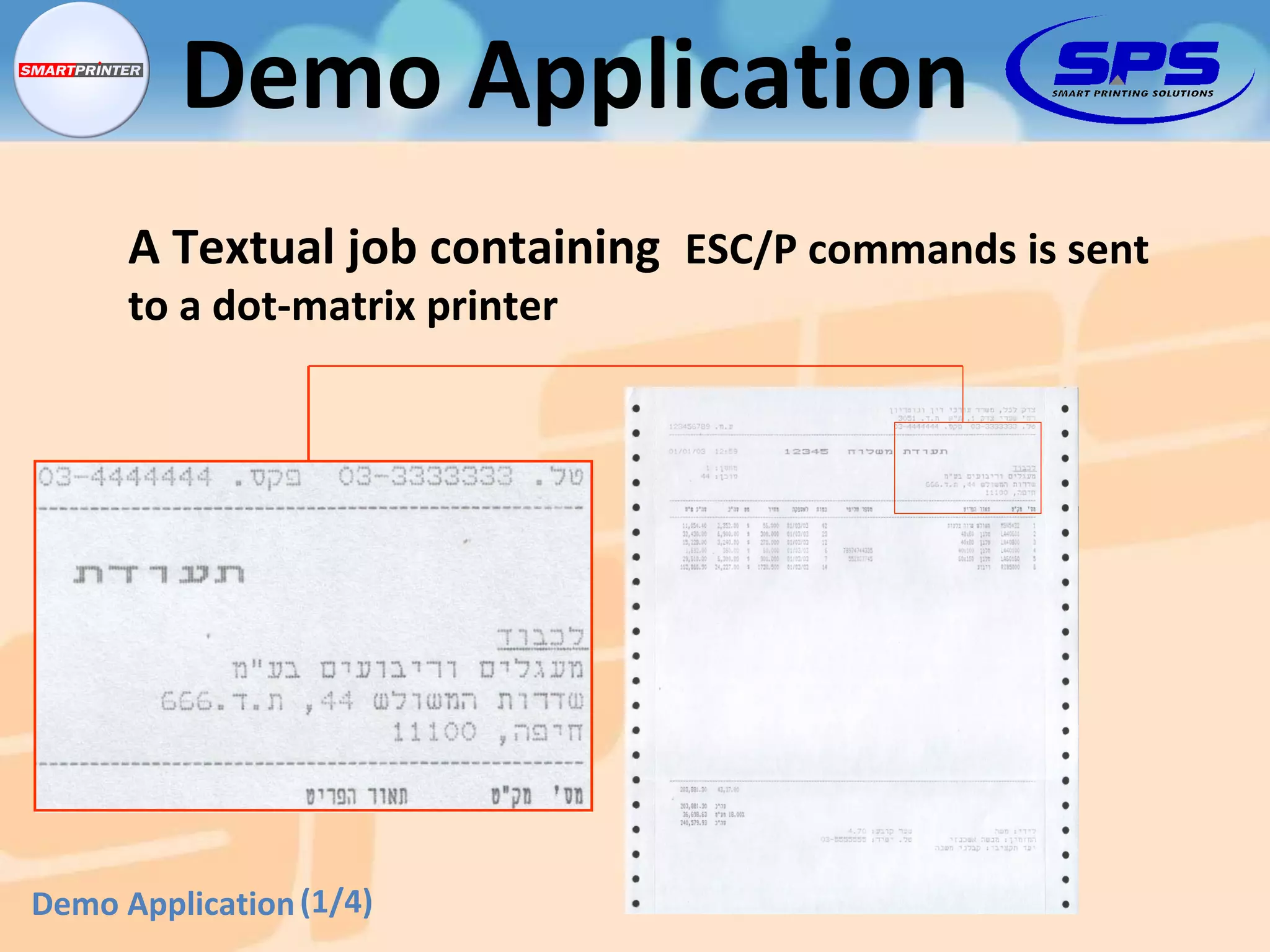 A Textual job containing  ESC/P commands is sent to a dot-matrix printer (1/4) Demo Application Demo Application 
