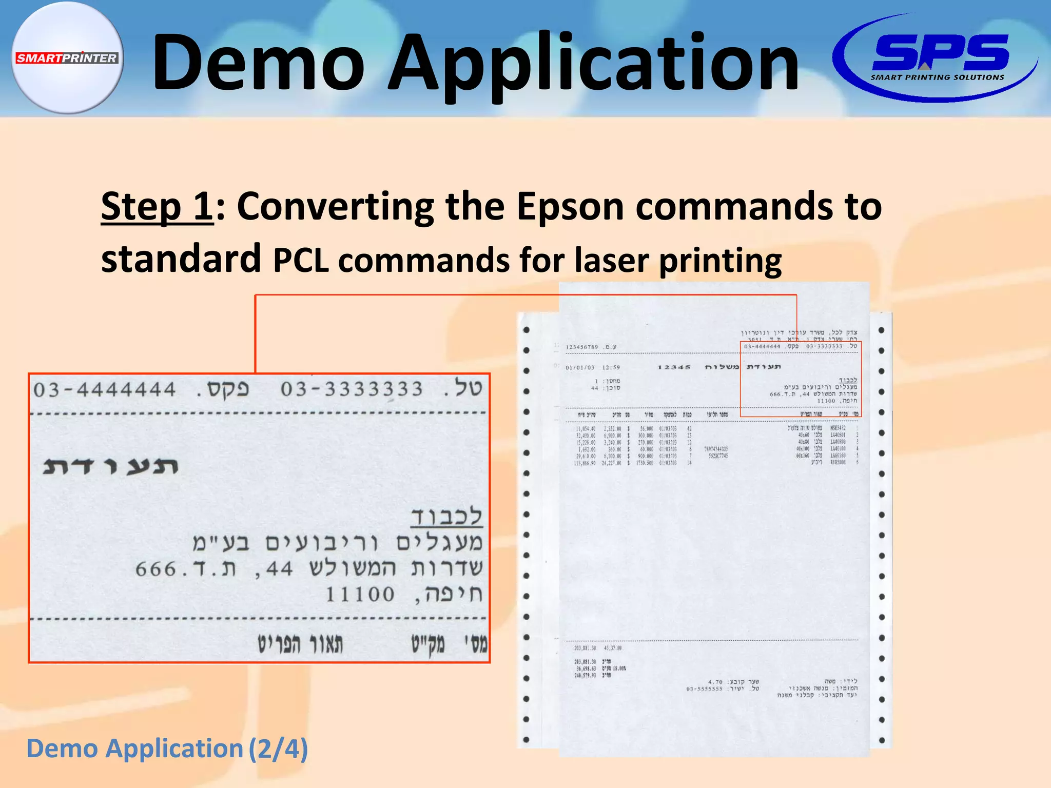 Step 1 : Converting the Epson commands to standard   PCL commands for laser printing (2/4) Demo Application Demo Application 