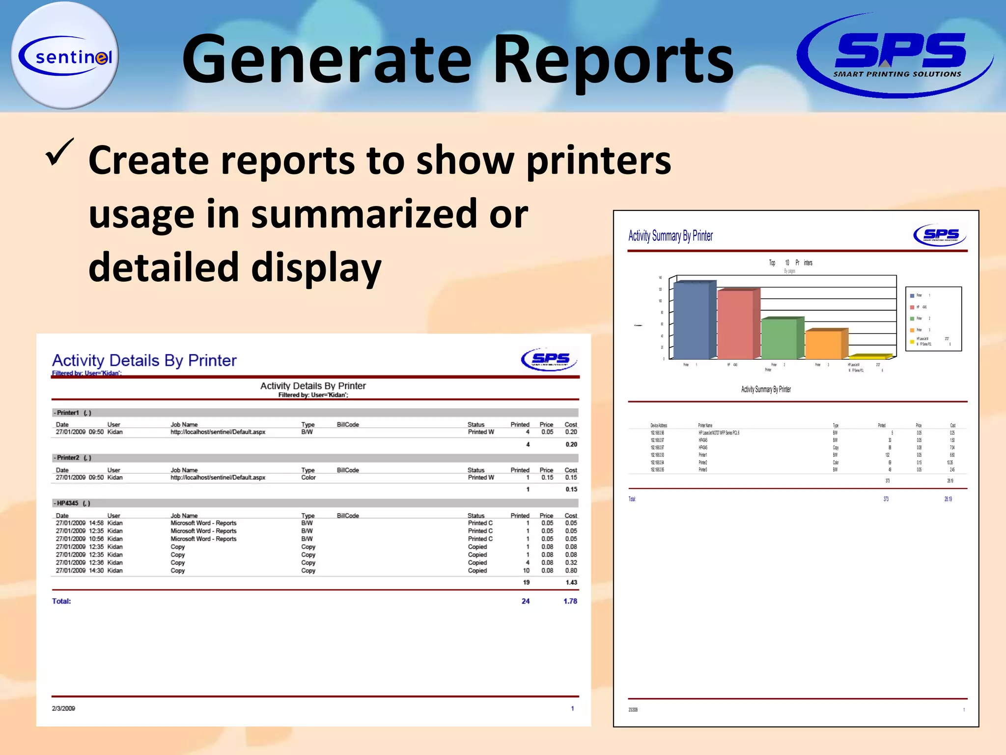 Create reports to show printers  usage in summarized or detailed display Generate Reports 