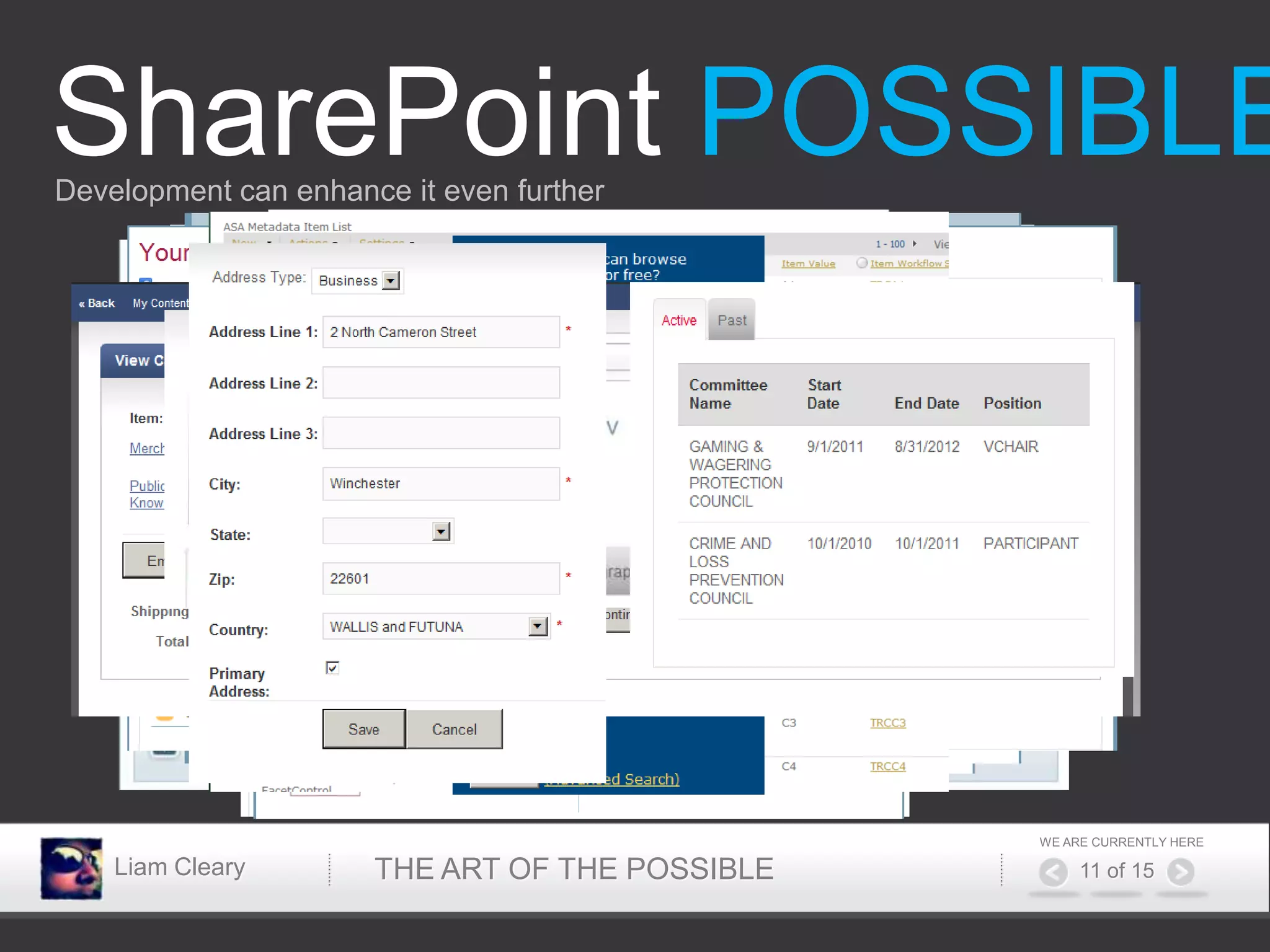 SharePoint POSSIBLE
Development can enhance it even further




                                                WE ARE CURRENTLY HERE

    Liam Cleary       THE ART OF THE POSSIBLE        11 of 15
 