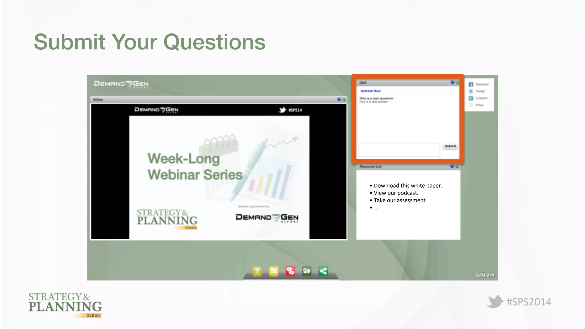 #SPS2014 
Submit Your Questions! 
• 
Download 
this 
white 
paper. 
• 
View 
our 
podcast. 
• 
Take 
our 
assessment 
• 
… 
 