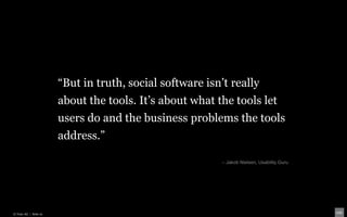 “But in truth, social software isn’t really
about the tools. It’s about what the tools let
users do and the business problems the tools
address.”
– Jakob Nielsen, Usability Guru
© Unic AG | Seite 21
 