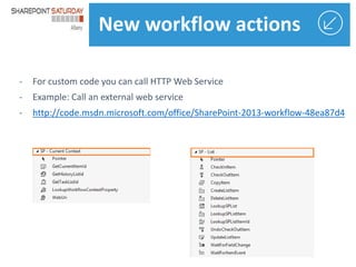 New workflow actions

http://code.msdn.microsoft.com/office/SharePoint-2013-workflow-48ea87d4

 