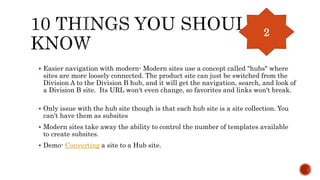 2
 Easier navigation with modern- Modern sites use a concept called "hubs" where
sites are more loosely connected. The pr...