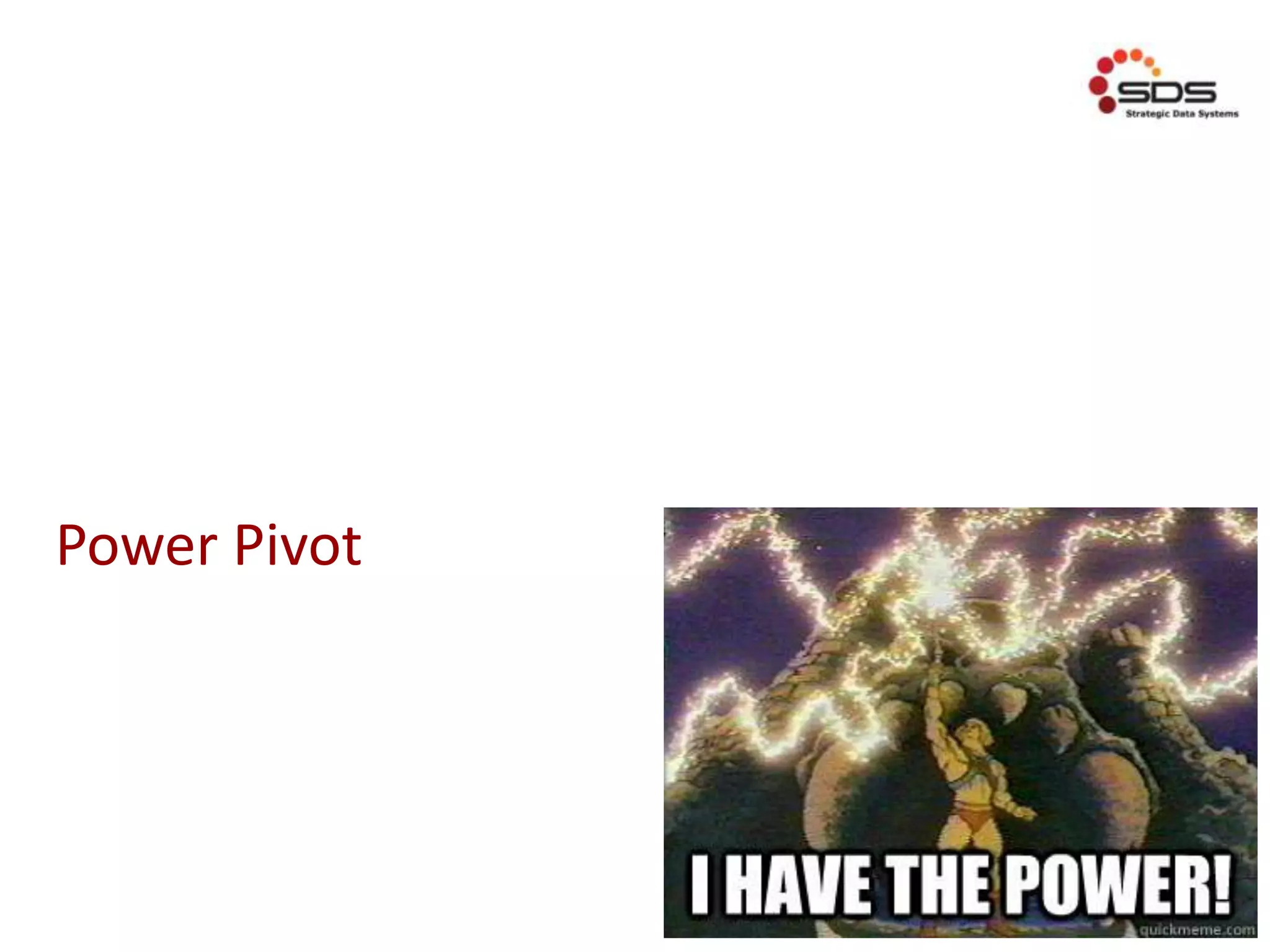 Power Pivot
 