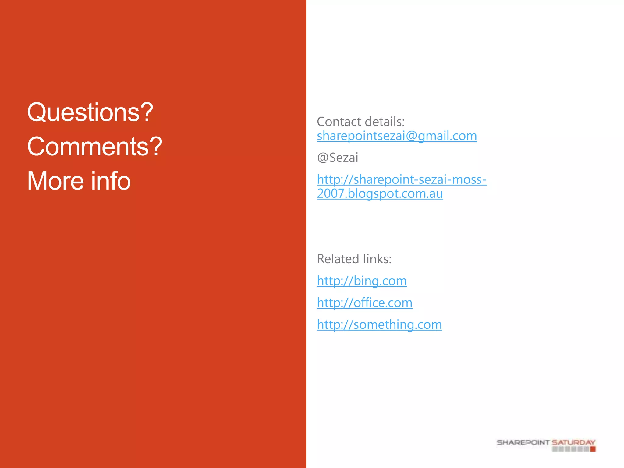 sharepointsezai@gmail.com


http://sharepoint-sezai-moss-
2007.blogspot.com.au




http://bing.com
http://office.com
http://something.com
 