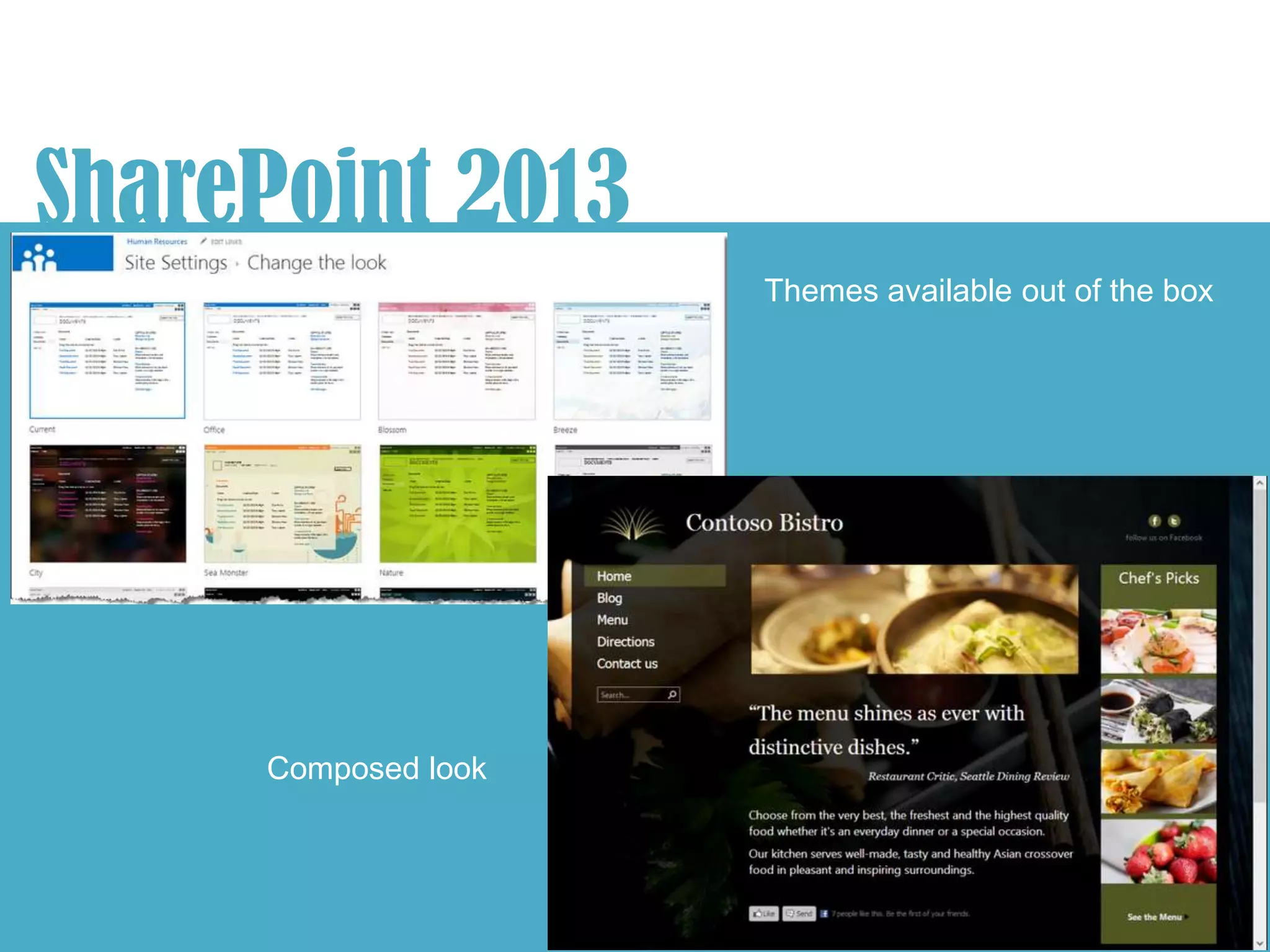 SharePoint 2013
                               Themes available out of the box




                     Posed l




     Composed look
 