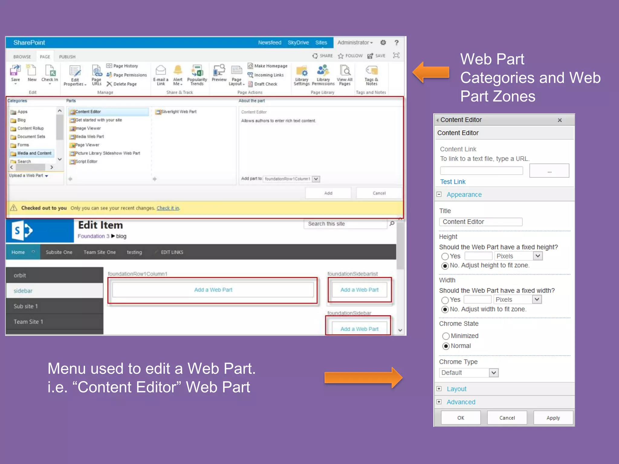 Web Part
                                 Categories and Web
                                 Part Zones




Menu used to edit a Web Part.
i.e. “Content Editor” Web Part
 