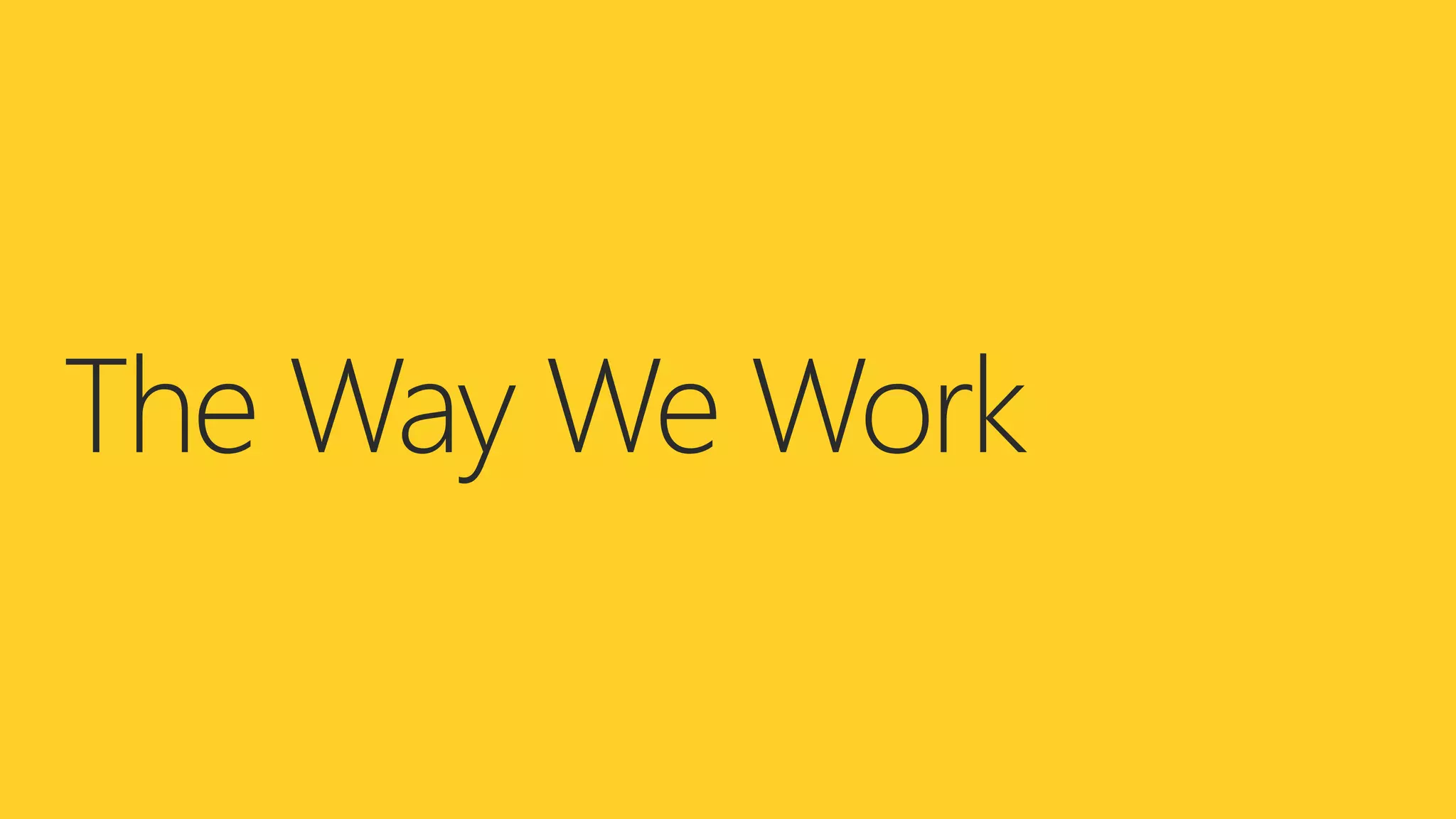 The Way We Work
 