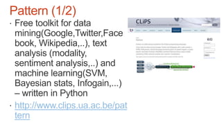 Pattern (1/2)
http://www.clips.ua.ac.be/pat
tern
 