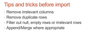 Tips and tricks before import
 