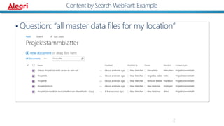  Question: “all master data files for my location”
2
Content by Search WebPart: Example
 