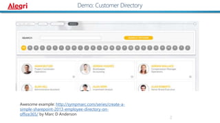 2
Demo: Customer Directory
Awesome example: http://sympmarc.com/series/create-a-
simple-sharepoint-2013-employee-directory-on-
office365/ by Marc D Anderson
 