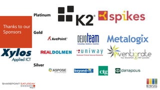 Thanks to our
Sponsors
Platinum
Gold
Silver
 