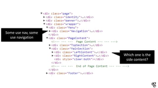 Which one is the
side content?
Some use nav, some
use navigation
 
