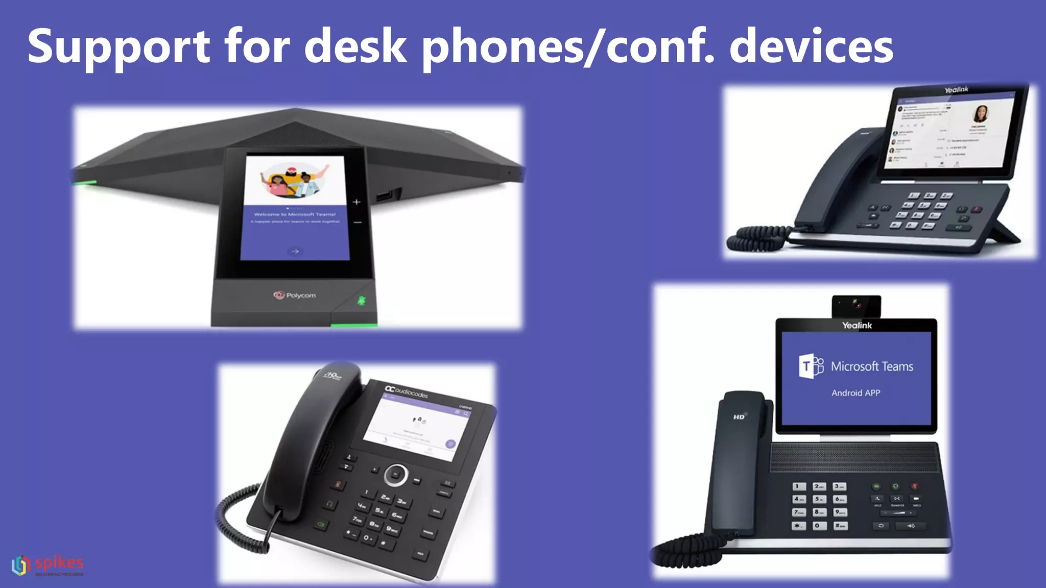 Support for desk phones/conf. devices
 