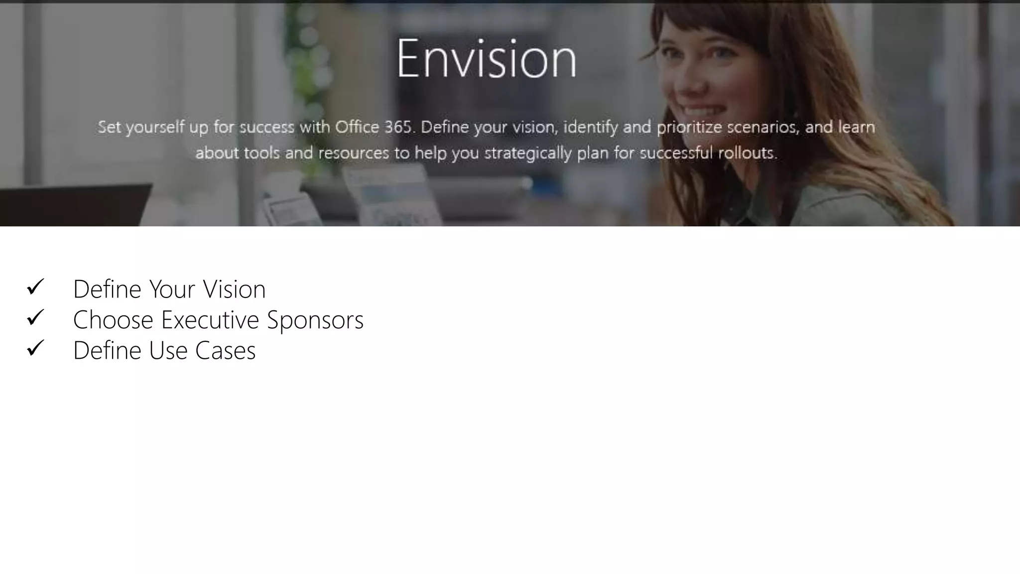  Define Your Vision
 Choose Executive Sponsors
 Define Use Cases
 