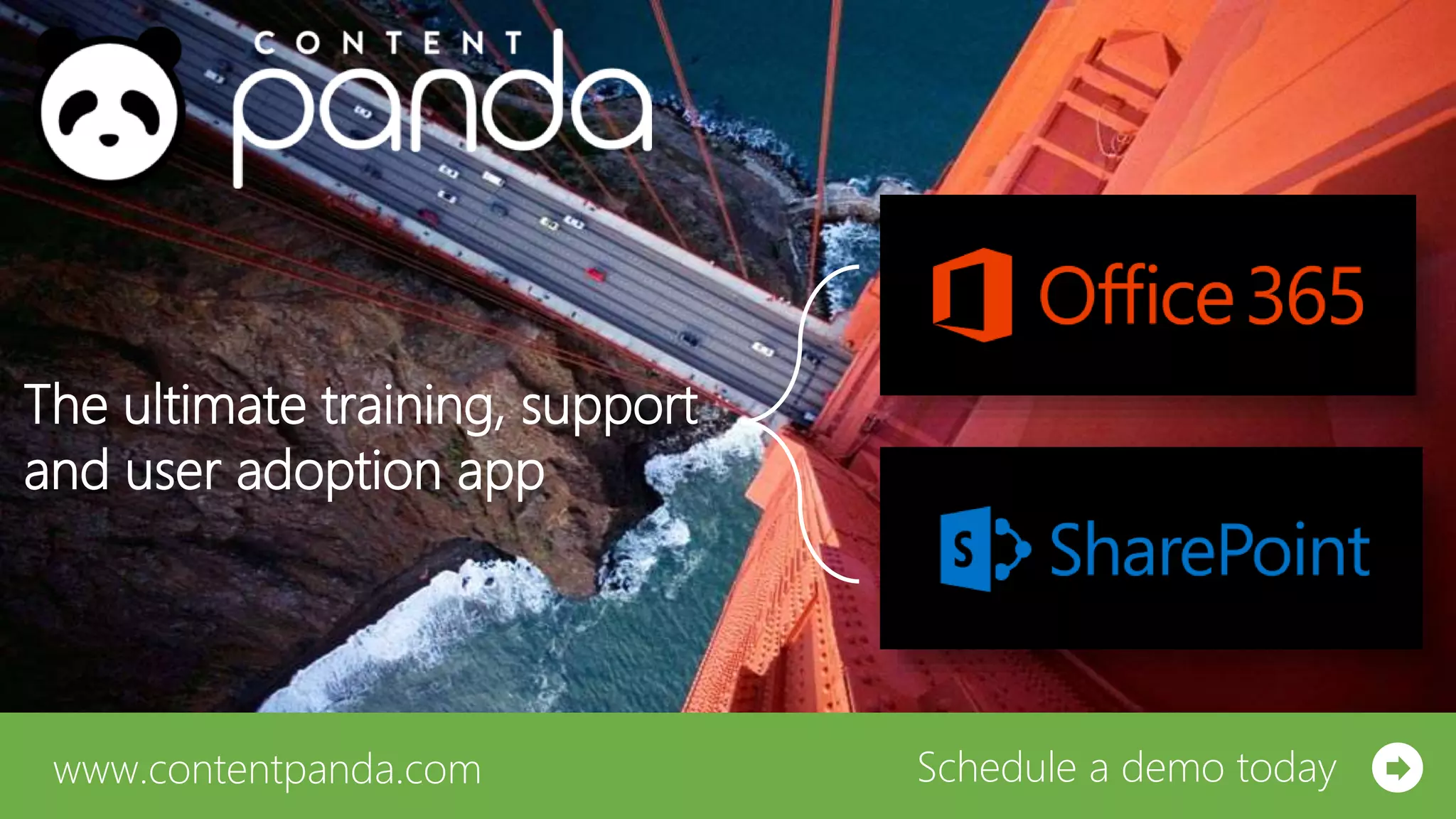 The ultimate training, support
and user adoption app
Schedule a demo todaywww.contentpanda.com
 
