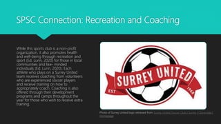 SPSC Connection: Recreation and Coaching
While this sports club is a non-profit
organization, it also promotes health
and ...