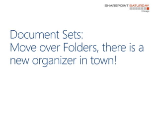 Document Sets: Move over Folders, there is a new organizer in town!