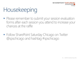 ?



?




    40   | SharePoint Saturday Chicago 2011
 