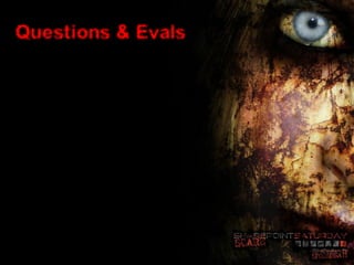Questions & Evals
 