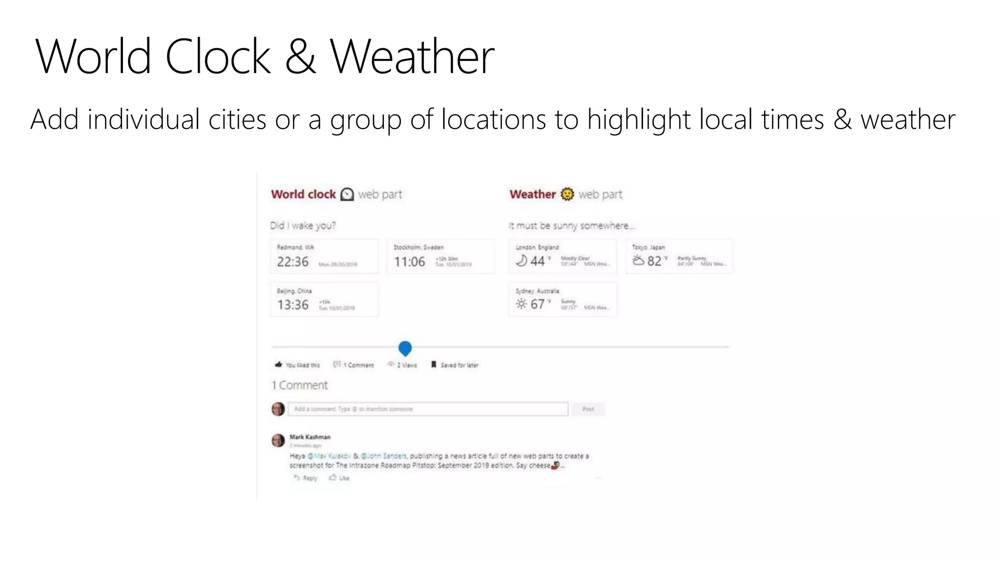 Add individual cities or a group of locations to highlight local times & weather
 